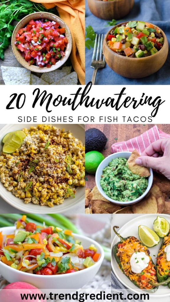 A Pinterest collage reading 20 Mouthwatering Side Dishes for Fish Tacos